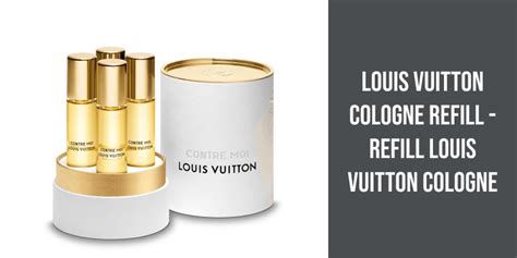 louis vuitton perfume refill near me|louis vuitton fragrance refill cost.